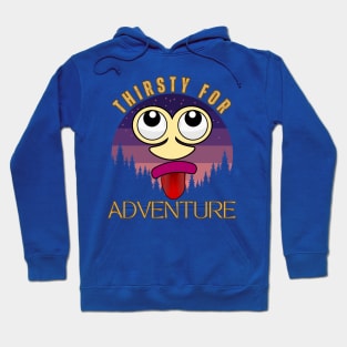 Thirsty For Adventure Thirsty Funny Face Cartoon Emoji with Funny Saying Hoodie